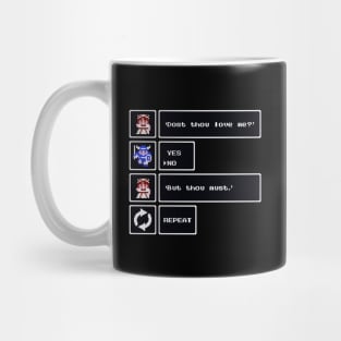 Dost Thou Love Me? No. But Thou Must. REPEAT Mug